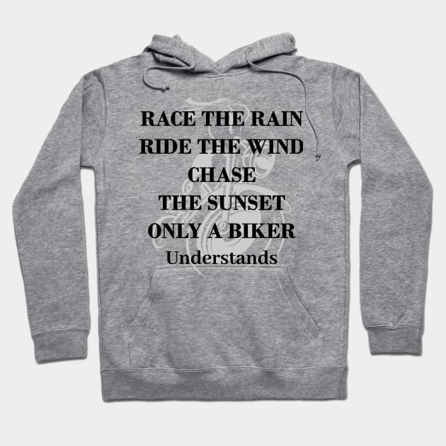 Race the rain, ride the wind, Born to ride, Biker quotes with black text , motorcycle Hoodie by Lekrock Shop